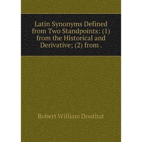 

Книга Latin Synonyms Defined from Two Standpoints