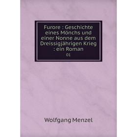 

Книга Furore: Geschichte eines Mцnchs und einer Nonne aus dem Dreissigjдhrigen Krieg: ein Roman