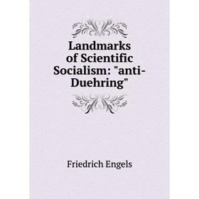 

Книга Landmarks of Scientific Socialism: anti-Duehring