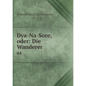 

Книга Dya-Na-Sore, oder: Die Wanderer