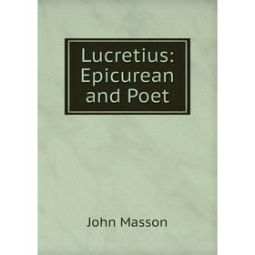 

Книга Lucretius: Epicurean and Poet