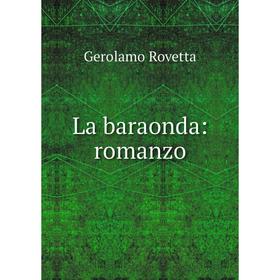 

Книга La baraonda: romanzo