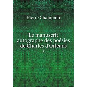

Книга Le manuscrit autographe des poésies de Charles d'Orléans3