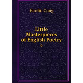 

Книга Little Masterpieces of English Poetry6