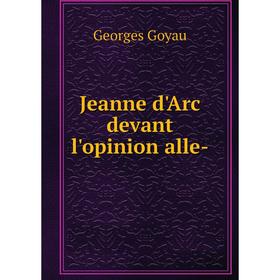 

Книга Jeanne d'Arc devant l'opinion alle