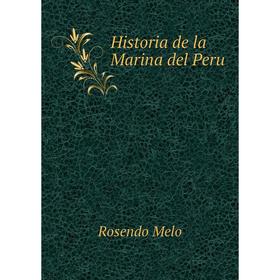 

Книга Historia de la Marina del Peru