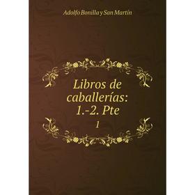 

Книга Libros de caballerías: 1-2 Pte1