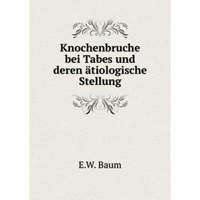 

Книга Knochenbruche bei Tabes und deren ätiologische Stellung