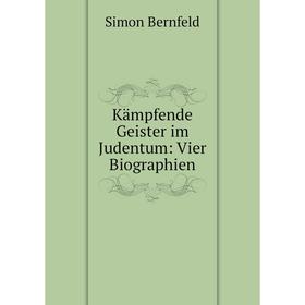 

Книга Kämpfende Geister im Judentum: Vier Biographien