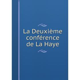 

Книга La Deuxième conférence de La Haye