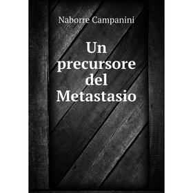 

Книга Un precursore del Metastasio