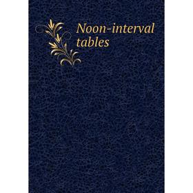 

Книга Noon-interval tables