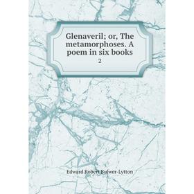 

Книга Glenaveril; or, The metamorphoses. A poem in six books 2
