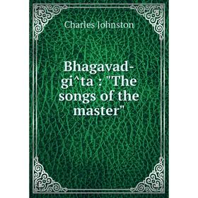 

Книга Bhagavad-gîta: The songs of the master
