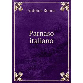 

Книга Parnaso italiano