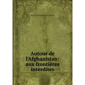 

Книга Autour de l'Afghanistan: aux frontiиres interdites