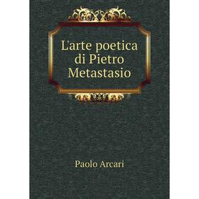 

Книга L'arte poetica di Pietro Metastasio