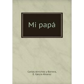 

Книга Mi papá