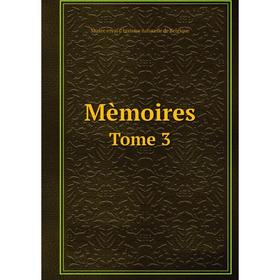 

Книга MèmoiresTome 3