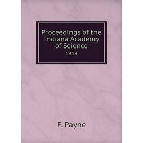 

Книга Proceedings of the Indiana Academy of Science 1919