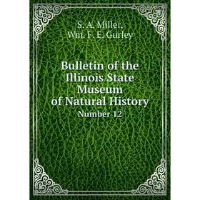 

Книга Bulletin of the Illinois State Museum of Natural History Number 12