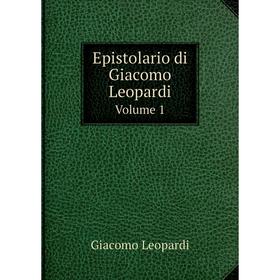 

Книга Epistolario di Giacomo Leopardi