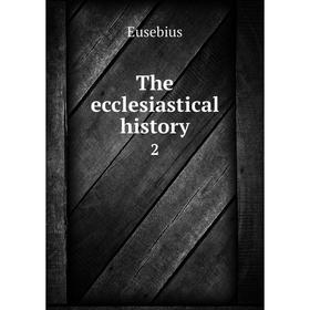 

Книга The ecclesiastical History