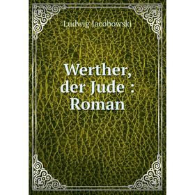

Книга Werther, der Jude: Roman