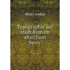 

Книга Topographie der stadt Rom im alterthum Band