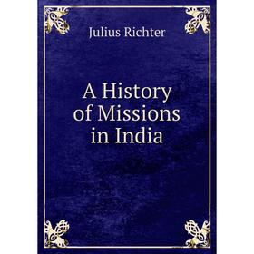 

Книга A History of Missions in India