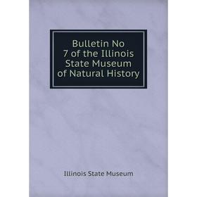 

Книга Bulletin No 7 of the Illinois State Museum of Natural History