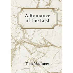 

Книга A Romance of the Lost