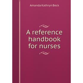 

Книга A reference handbook for nurses
