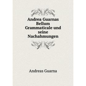 

Книга Andrea Guarnas Bellum Grammaticale und seine Nachahmungen