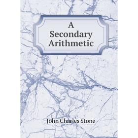 

Книга A Secondary Arithmetic