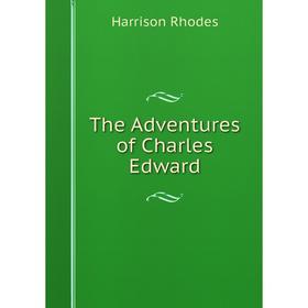 

Книга The Adventures of Charles Edward