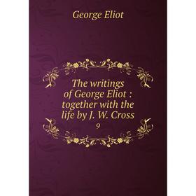 

Книга The writings of George Eliot: together with the life by J. W. Cross9