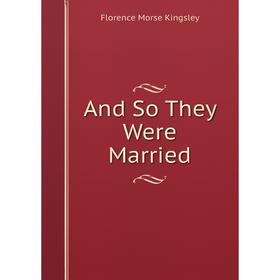 

Книга And So They Were Married