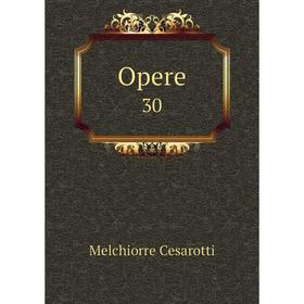 

Книга Opere 30