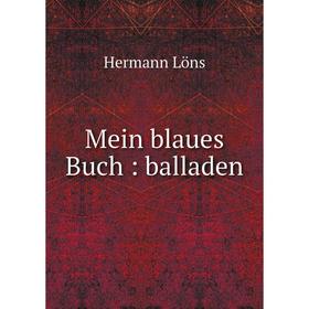 

Книга Mein blaues Buch: balladen