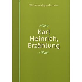 

Книга Karl Heinrich, Erz ählung