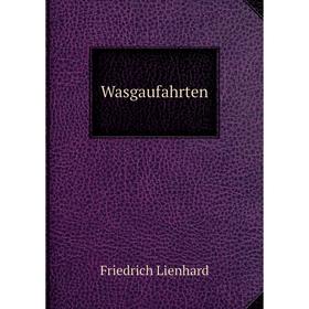 

Книга Wasgaufahrten