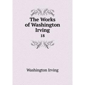 

Книга The Works of Washington Irving 18