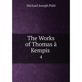 

Книга The Works of Thomas а Kempis