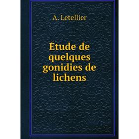 

Книга Йtude de quelques gonidies de lichens