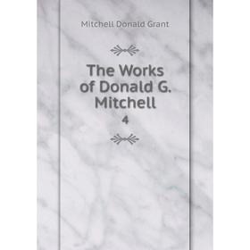 

Книга The Works of Donald G. Mitchell 4