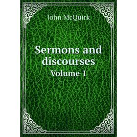 

Книга Sermons and discourses