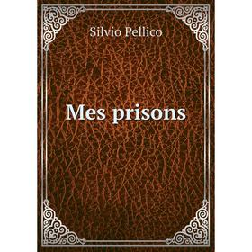 

Книга Mes prisons