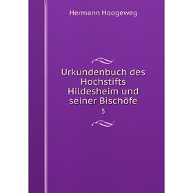 

Книга Urkundenbuch des Hochstifts Hildesheim und seiner Bischцfe