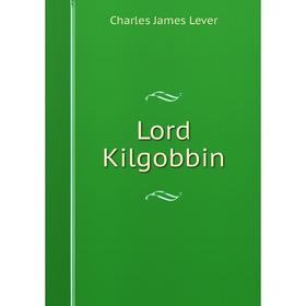 

Книга Lord Kilgobbin